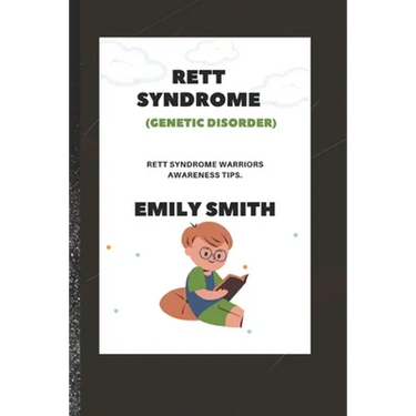 RETT SYNDROME (Genetic Disorder): Rett Syndrome Warriors Awareness Tips