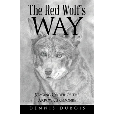 The Red Wolf's Way: Staging Order of the Arrow Ceremonies