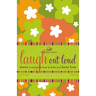 Laugh Out Loud: Stories to Touch Your Heart and Tickle Your Funny Bone