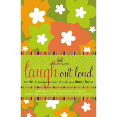 Laugh Out Loud: Stories to Touch Your Heart and Tickle Your Funny Bone