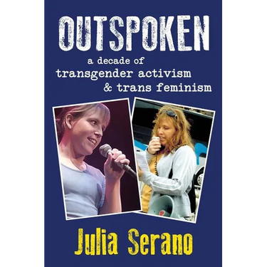 Outspoken: A Decade of Transgender Activism and Trans Feminism