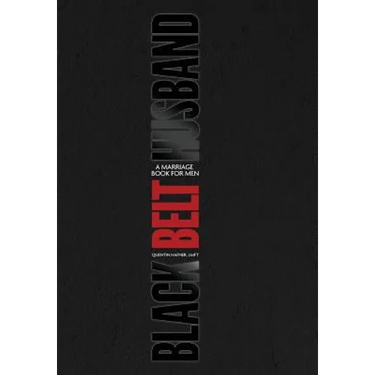 Black Belt Husband: A Marriage Book for Men