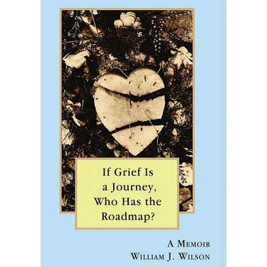 If Grief is a Journey, Who Has the Roadmap