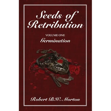 Seeds of Retribution: Volume One Germination