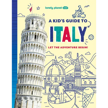Lonely Planet Kids a Kid's Guide to Italy