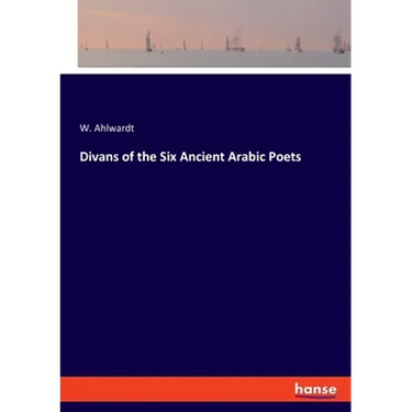 Divans of the Six Ancient Arabic Poets