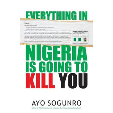Everything In Nigeria Is Going To Kill You