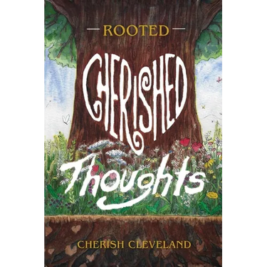 Rooted: Cherished Thoughts