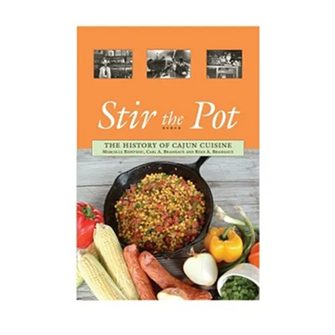 Stir the Pot: The History of Cajun Cuisine