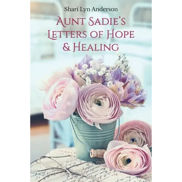 Aunt Sadie's Letters of Hope & Healing