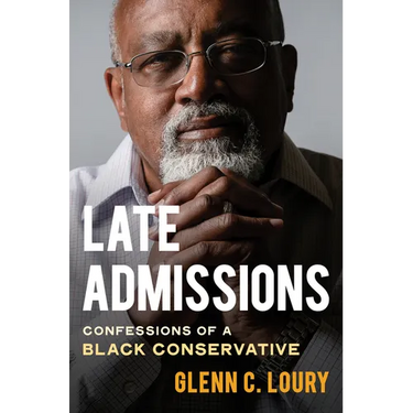 Late Admissions: Confessions of a Black Conservative