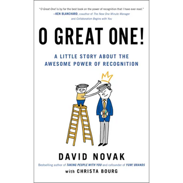 O Great One!: A Little Story About the Awesome Power of Recognition