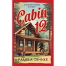 Cabin 12: A Sorority Sisters Mystery