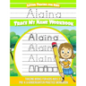 Alaina Letter Tracing for Kids Trace my Name Workbook: Tracing Books for Kids ages 3 - 5 Pre-K & Kindergarten Practice Workbook