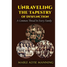 Unraveling The Tapestry of Dysfunction: A Common Thread In Every Family