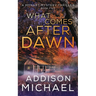 What Comes After Dawn
