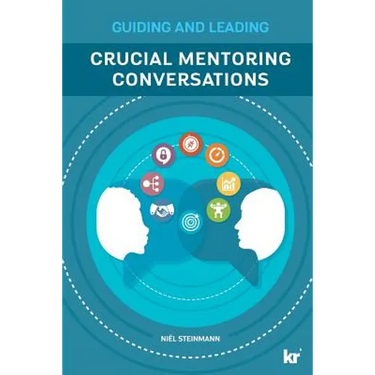 Crucial Mentoring Conversations: Guide and Leading