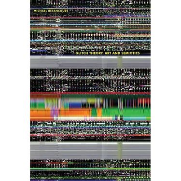 Glitch Theory: Art and Semiotics