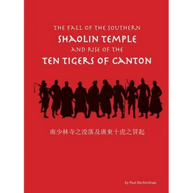 The Fall of the Southern Shaolin Temple and Rise of the Ten Tigers of Canton