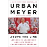 Above the Line: Lessons in Leadership and Life from a Championship Program