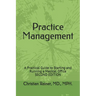 Practice Management: A Practical Guide to Starting and Running a Medical Office