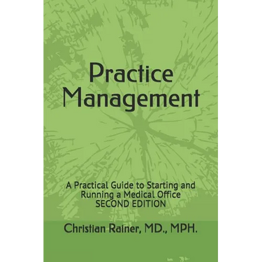 Practice Management: A Practical Guide to Starting and Running a Medical Office