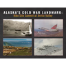 Alaska's Cold War Landmark: Nike Site Summit at Arctic Valley