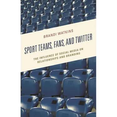 Sport Teams, Fans, and Twitter: The Influence of Social Media on Relationships and Branding