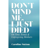 Don't Mind Me, I Just Died: On Time, Tennis, and Unforgiving Mothers