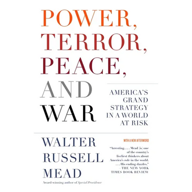 Power, Terror, Peace, and War: America's Grand Strategy in a World at Risk