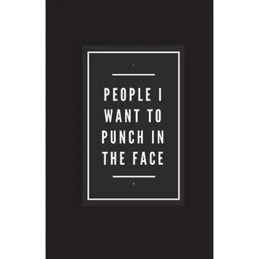 People I Want To Punch In The Face