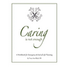 Caring Is Not Enough: A Workbook for Emergency & End-of-Life Planning