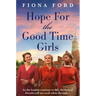 Hope for The Good Time Girls: Absolutely gripping and heartbreaking World War 2 saga fiction