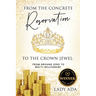 From the Concrete Reservation to the Crown Jewel: From Ground Zero to Multi-Millionaire