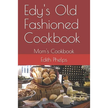 Edy's Old Fashioned Cookbook: Mom's Cookbook