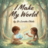 I make my world