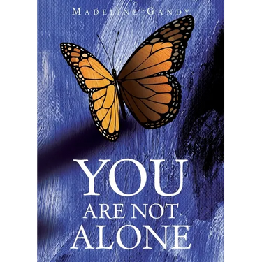 You Are Not Alone