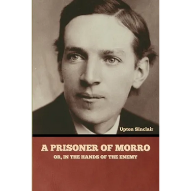 A Prisoner of Morro; Or, In the Hands of the Enemy