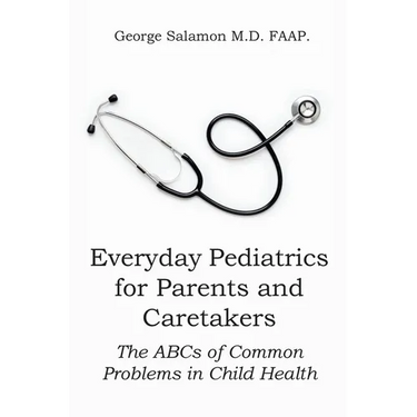 Everyday Pediatrics for Parents and Caretakers: The ABC of Common Problems in Child Health