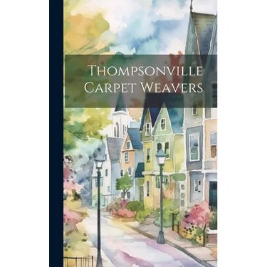 Thompsonville Carpet Weavers