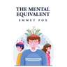The Mental Equivalent