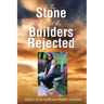 The Stone that the Builders Rejected