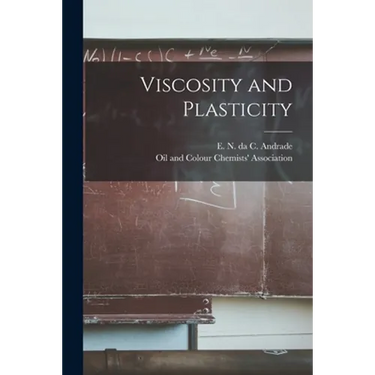 Viscosity and Plasticity