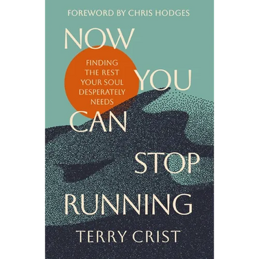 Now You Can Stop Running: Finding the Rest Your Soul Desperately Needs