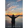 Jesus Jesus Jesus: The Life Journey of a Jewish Girl Who Came to Know Jesus the Messiah