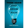 Think Again and Grow Rich: What the rich know that we don't know