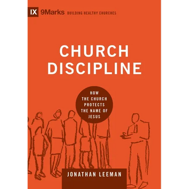 Church Discipline: How the Church Protects the Name of Jesus
