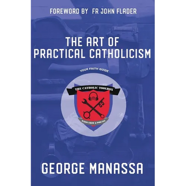 The Art of Practical Catholicism