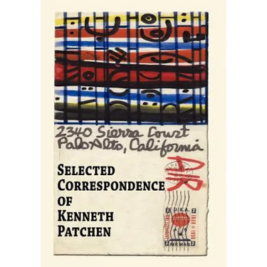 Selected Correspondence of Kenneth Patchen