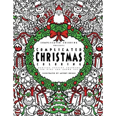 Complicated Christmas Coloring: Magical Festive Coloring for Kids and Grown-ups